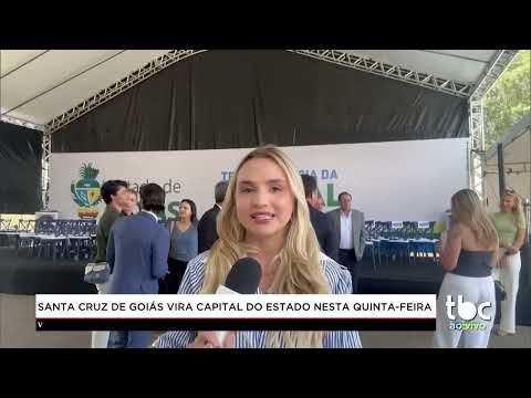 Jornal Brasil Central| 27-08-26| Santa Cruz de Goiás vira Capital do Estado nesta Quita feira