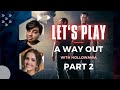 Partners In Crime A Way Out With Hollowania Part 2