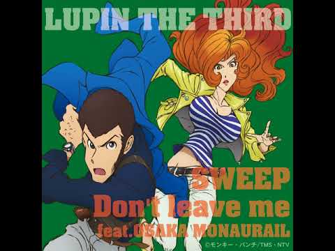 SWEEP / Don't Leave Me feat. Osaka Monaurail
