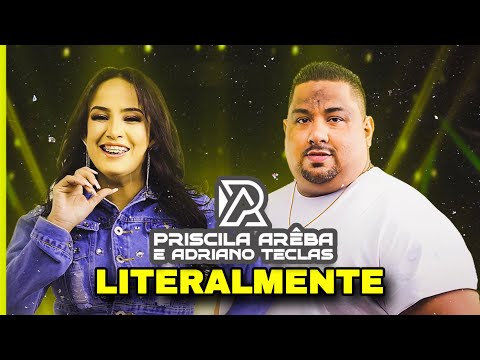 LITERALMENTE - Priscila Areba e Adriano Teclas