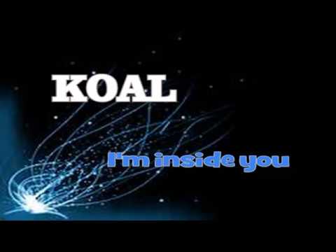 Koal   I'm Inside You
