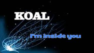 Koal   I'm Inside You