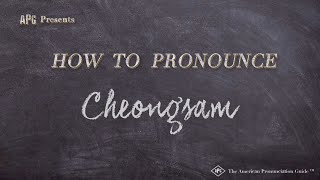 How to Pronounce Cheongsam (Real Life Examples!)