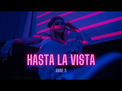Anne S - Hasta La Vista (Official Music Video)