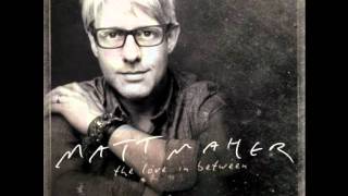 Matt Maher-Heaven and Earth(2011 New Song)