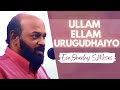 Ullam Ellam Urugudhaiyo Oneday Moses Tamil Christian Song