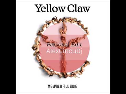 Yellow Claw - We made it (AlexCincuDj Edit)