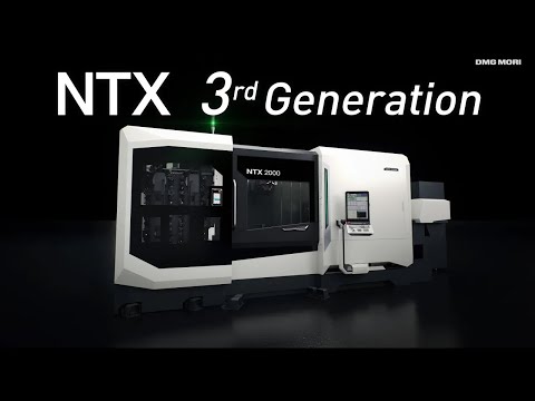 Highlights : NTX 2000 / 2500 / 3000 3rd Generation