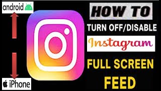 How to Turn Off Full Screen Feed on Instagram || Disable Full Screen Feed on Instagram problem