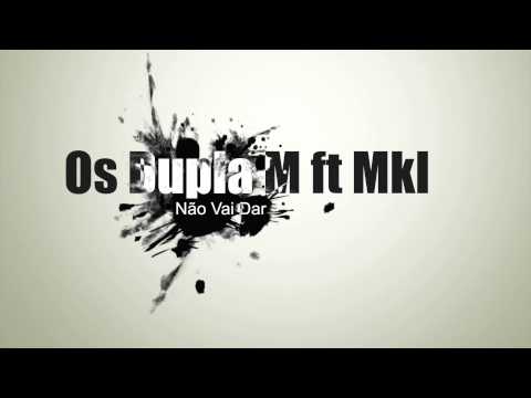 Os Dupla M ft Mkl - Não Vai Dar - [Kizomba 2o13]