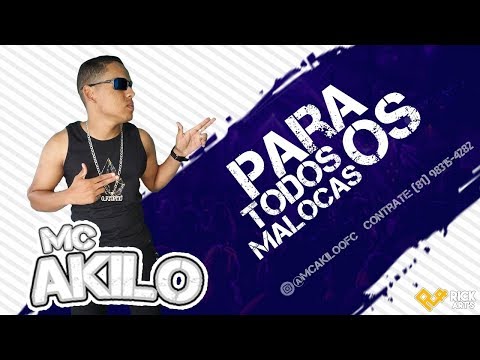 MC Akilo - Para todos os malocas ( A.N.E.D.B )