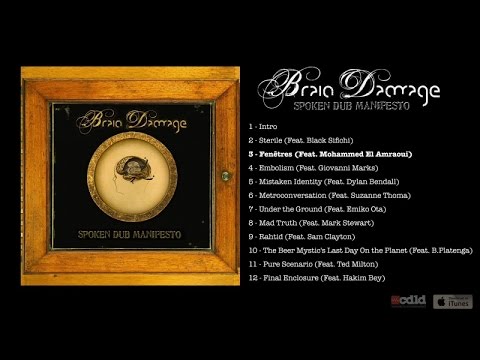 Brain Damage Ft. M. El Amraoui;A.Birot - Spoken Dub Manifesto - #3 Fenetres