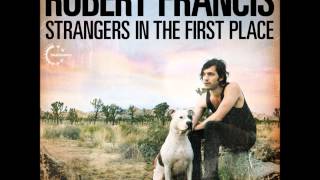 Robert Francis - Tunnels