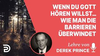 Derek Prince - Wie man die Barrieren überwindet - Wenn du Gott hören w
