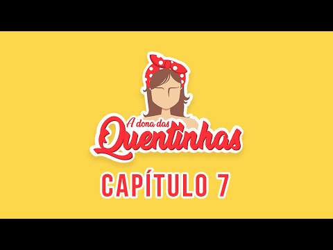 A DONA DAS QUENTINHAS - CAP 7