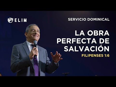 La obra perfecta de salvación | Filipenses 1:6