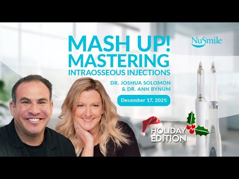 Mash-Up Webinar: Intraosseous Injection Insights w/ Dr. Ann Bynum & Dr. Joshua Solomon | NuSmile
