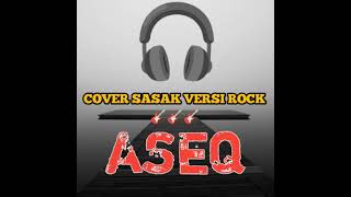 Download lagu ASEQ - Sasak Cover Versi Rock  #sasakcover  #aseq #lombok  @MegaYazid  mp3