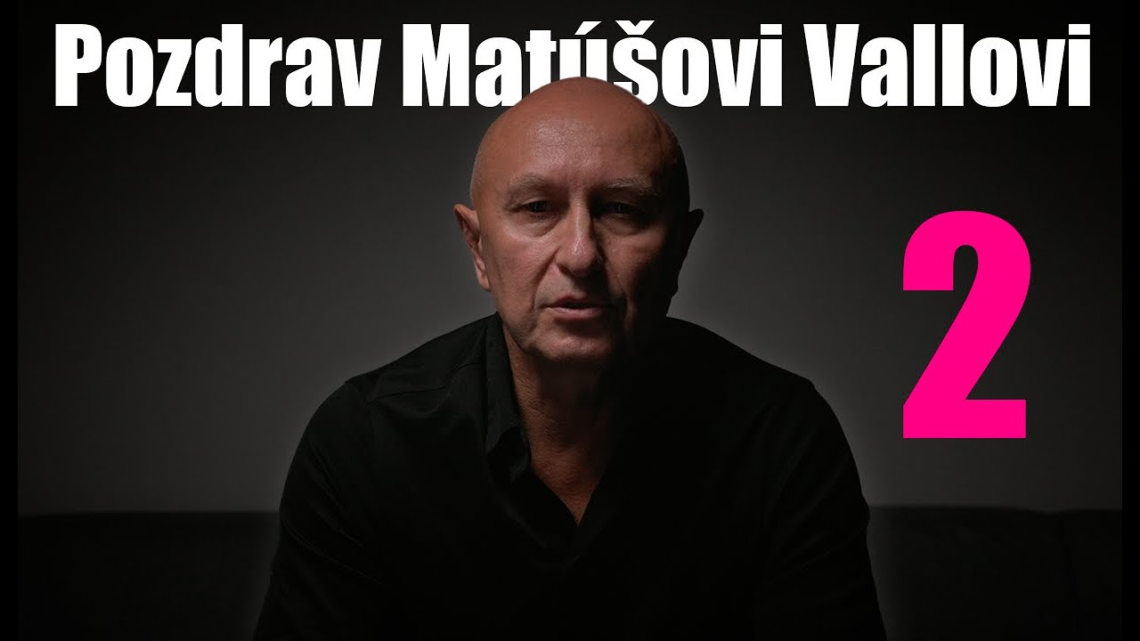 Pozdrav Matúšovi Vallovi č.2