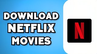 How To Download Netflix Movies on Laptop/PC (2023 Guide)