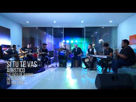 SI TU TE VAS PAGODE TALENTO DE BARRIO HD