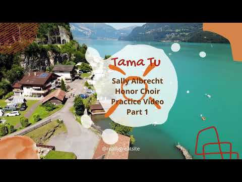 Tama Tu (Sally Albrecht) Honor Choir Practice Video Part 1