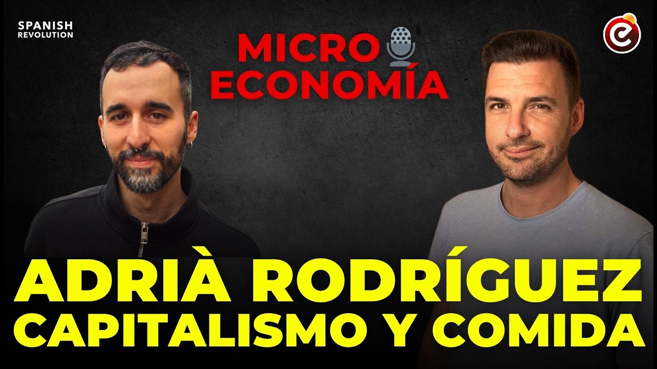 El capitalismo nos llena de comida basura y nos enferma. Con Adrià Rodríguez