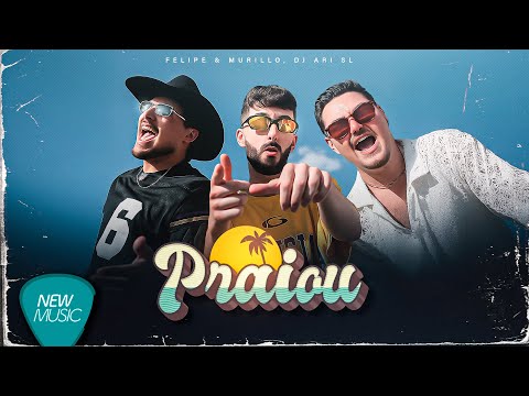 Felipe & Murillo, DJ Ari SL - Praiou (Clipe Oficial)