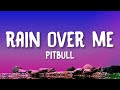 Pitbull Rain Over Me Lyrics Ft Marc Anthony