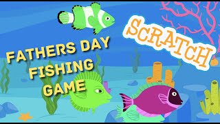 Fishing Game with SCRATCH (For Fathers Day!)