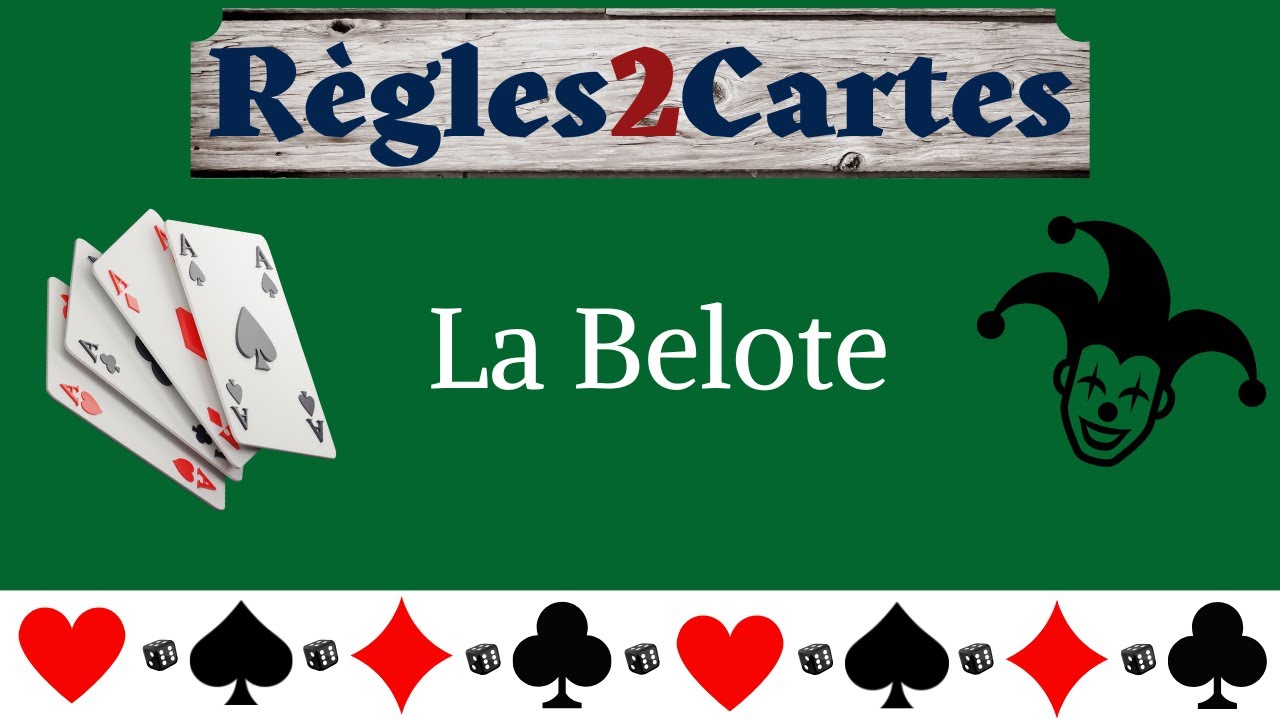 Règle de jeu : Comment jouer à la Belote