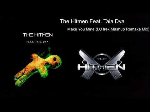 The Hitmen feat. Taia Dya - Make You Mine (DJ Irek Mashup Remake Mix)