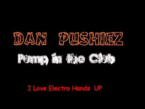 Dan Pushiez - Pump in the Club