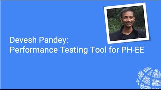 2024 Summer Intern Midterm Showcase - C4GT - Performance Testing Tool for PH-EE - Devesh Pandey