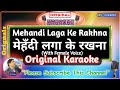 Mehndi Laga Ke Rakhna Male Orignal Karaoke DDLJ 1995 Udit Narayan Lata Mangeshkar