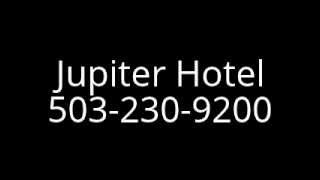 Jupiter Hotel 503-230-9200 Jupiter Hotel Portland Oregon