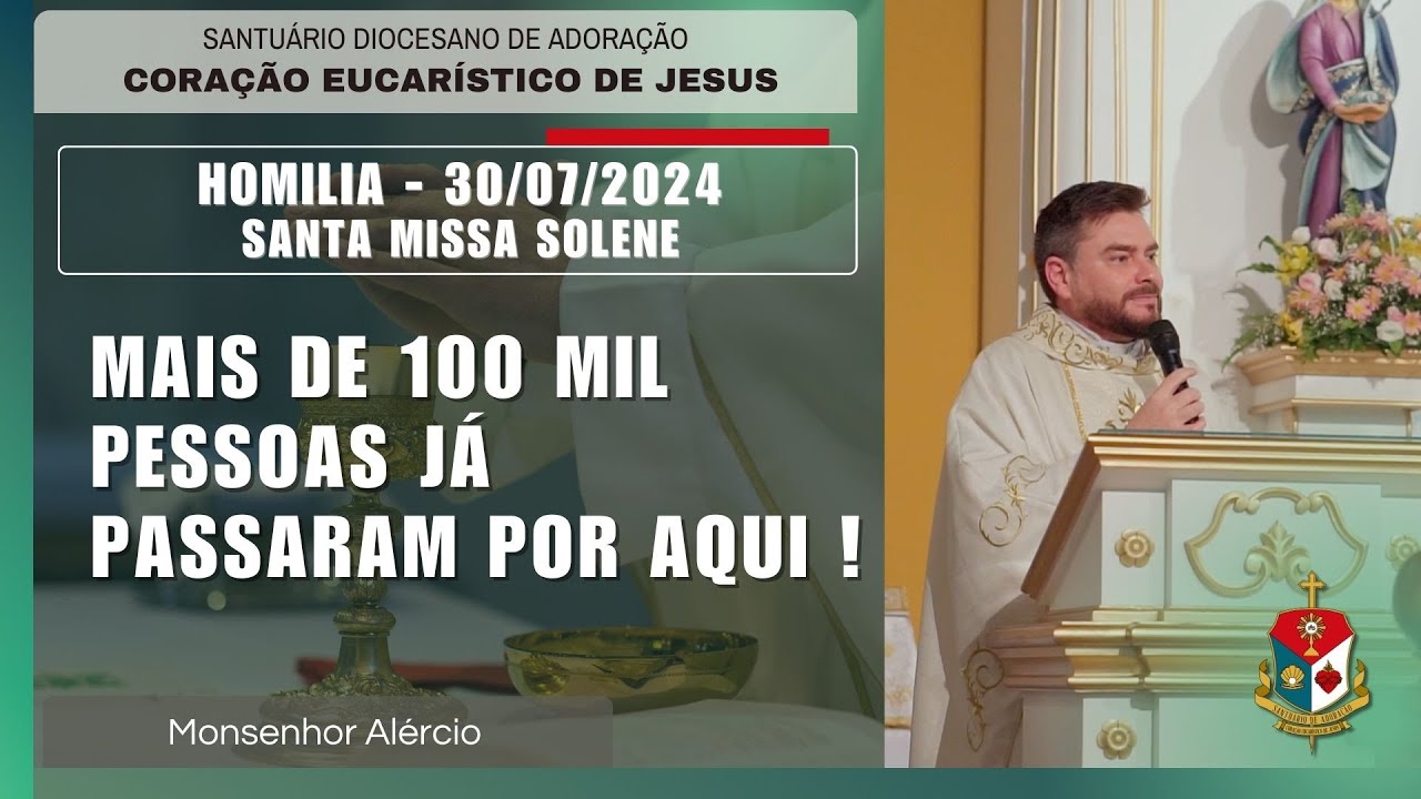 HOMILIA | SANTA MISSA SOLENE DE 2 ANOS DE EREÇÃO CANÔNICA | Santuário Coração Eucarístico de Jesus