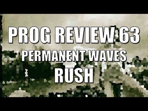 Prog Review 63 - Permanent Waves - Rush