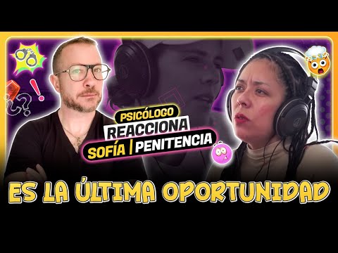 El PELIGRO 🚨 de NO Atenderte a Tiempo  | Psicólogo Reacciona a Sofía PENITENCIA