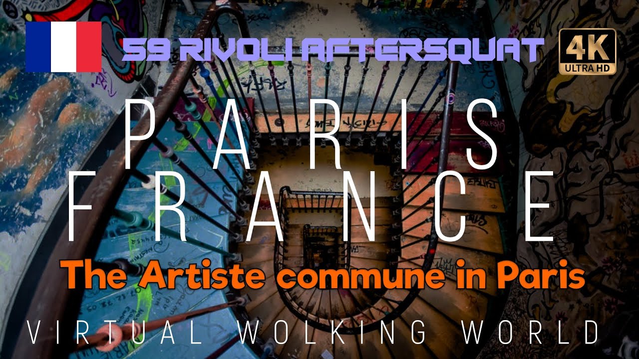 PARIS.FRANCE - 59 RIVOLI AFTERSQUAT (The Artiste commune in Paris) Virtual 4K tour in December 2022