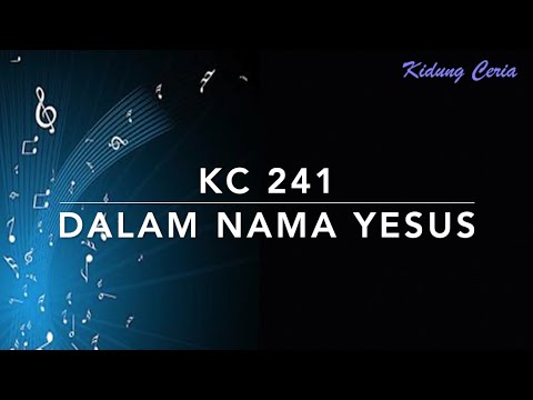 KC 241 — Dalam Nama Yesus - Kidung Ceria