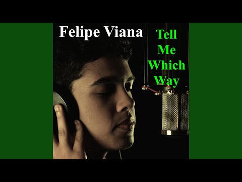 FELIPE VIANA - Tell Me Which Way
