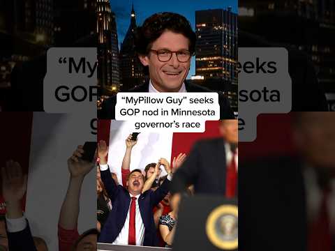 'MyPillow Guy' seeks GOP nod in Minnesota governor's race