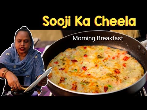 Sooji Ka Cheela | Morning Breakfast | Suji Ka Cheela Recipe | How To make Cheela At Home