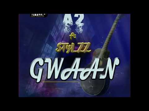 A2 Di Fulani - Gwaan   (Official Audio) Ft Stylzz    Gambian Dancehall 2018