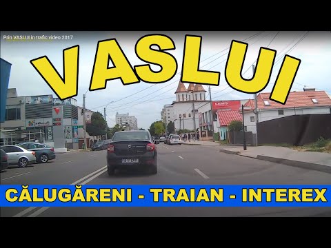 Orasul VASLUI traseu Calugareni - Traian - Crucea Garii - Centrul de Afaceri - Interex video 2017
