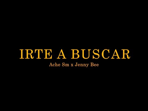 Ache Sm - Irte A Buscar Ft. Jenny Bee (Video Oficial) @jennybee2826