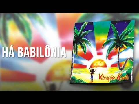 Há Babilônia - Vibrações Rasta