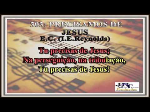 Harpa Cristã - 303   Precisamos de Jesus Karaoke/playback