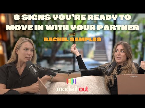 8 Signs You're Ready to Move In With Your Partner (with Rachel Samples)